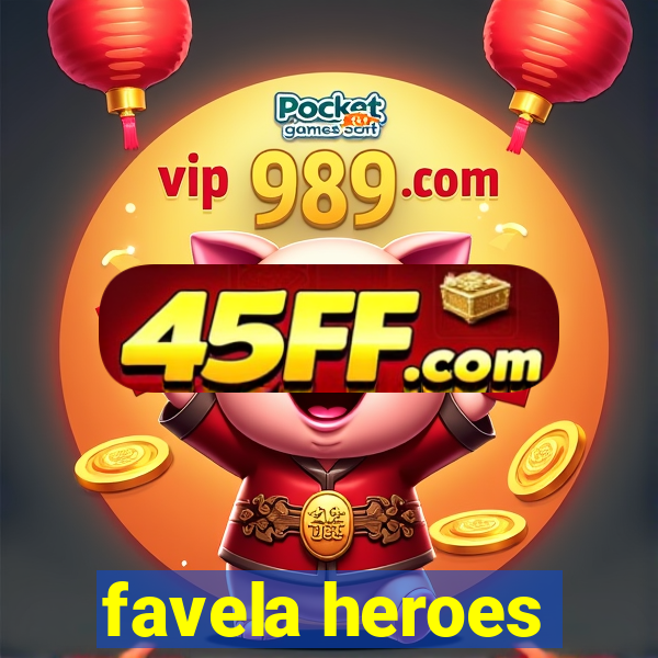 favela heroes